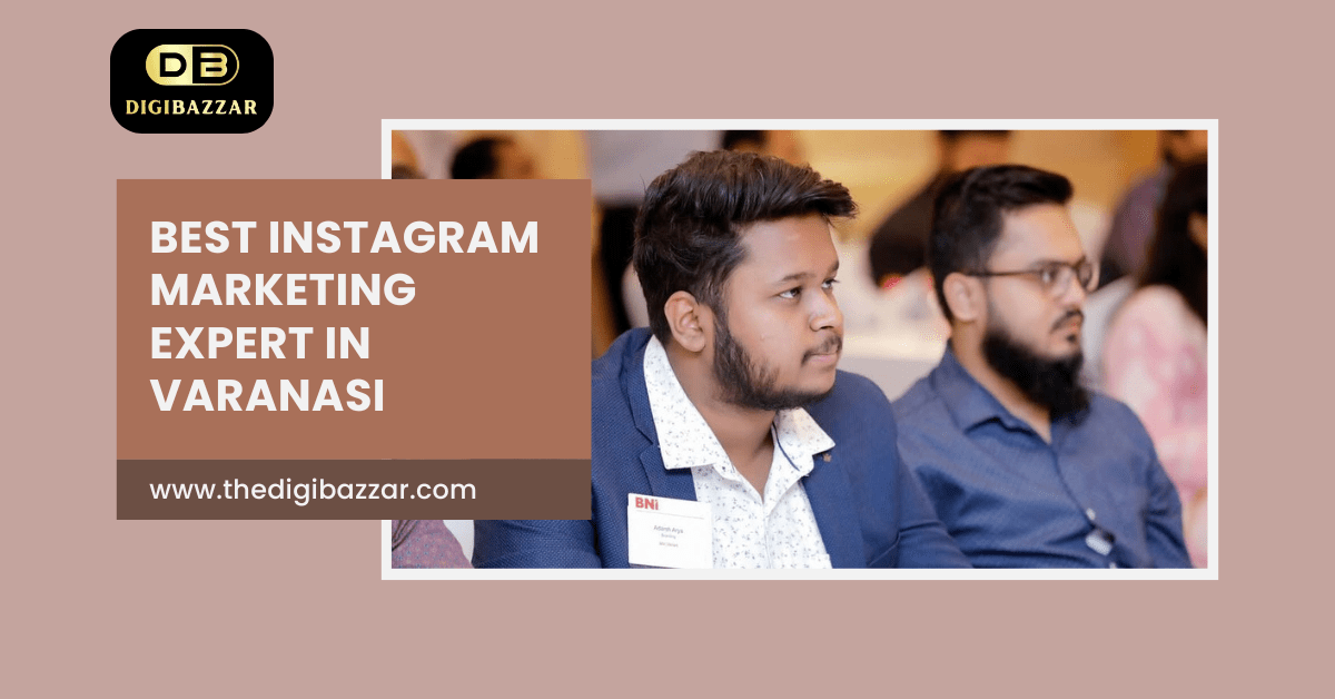 Best Instagram Marketing Expert in Varanasi